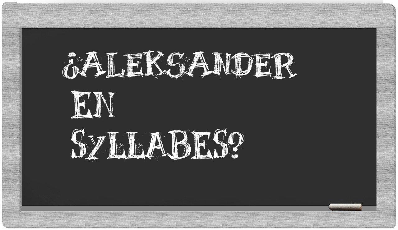 Aleksander in syllables