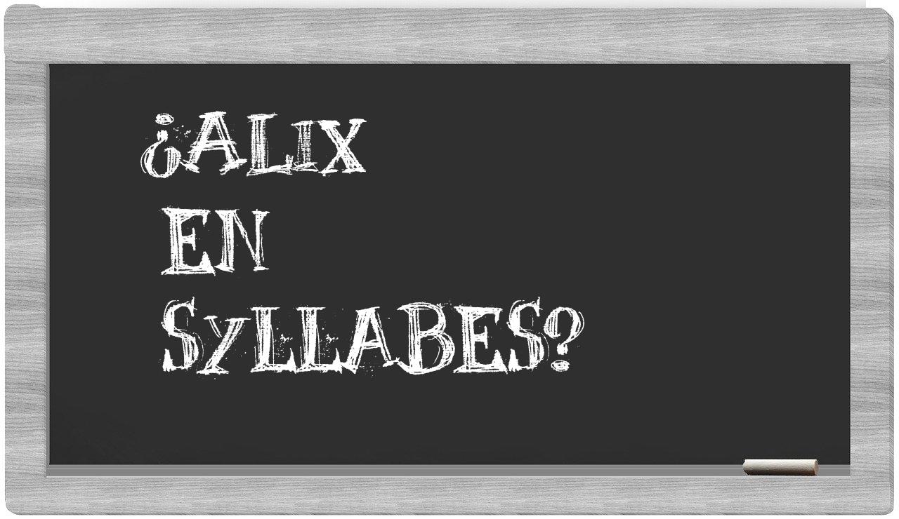 ¿Alix en sílabas?