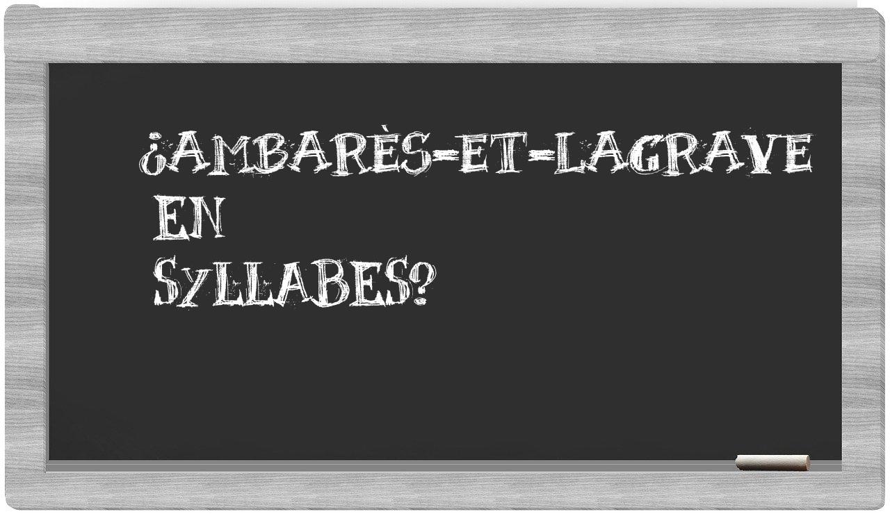 ¿Ambarès-et-Lagrave en sílabas?