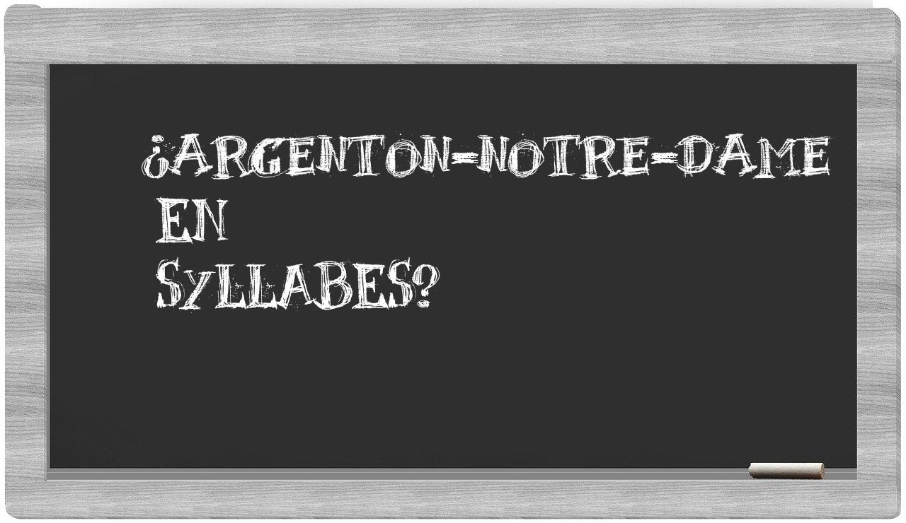 ¿Argenton-Notre-Dame en sílabas?