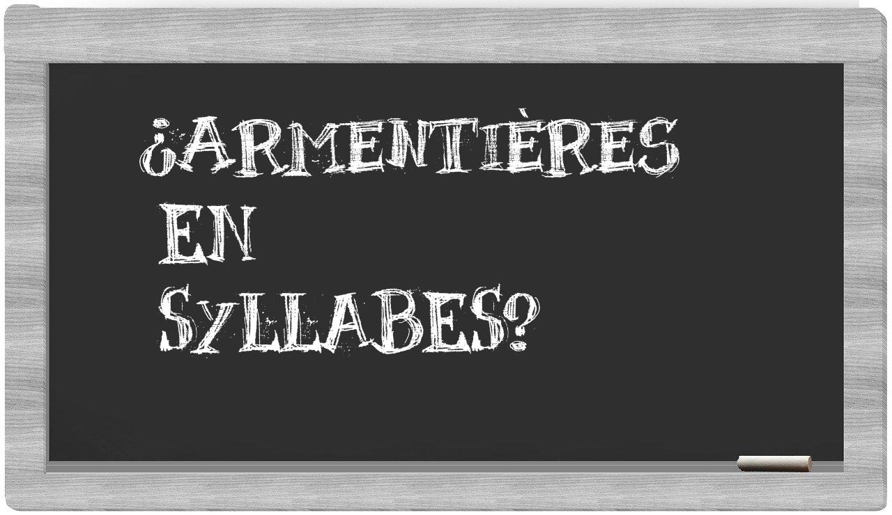 ¿Armentières en sílabas?