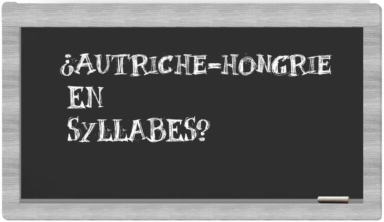 ¿Autriche-Hongrie en sílabas?