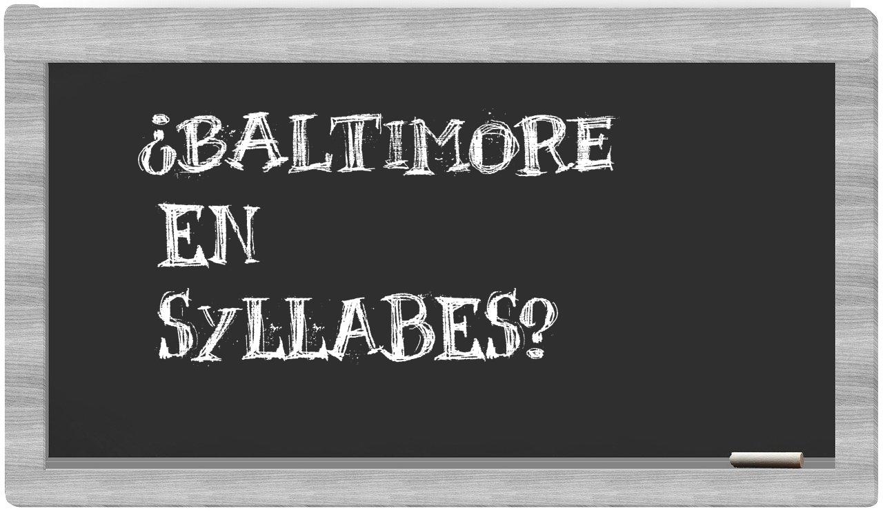 ¿Baltimore en sílabas?