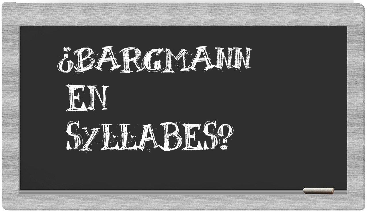 ¿Bargmann en sílabas?