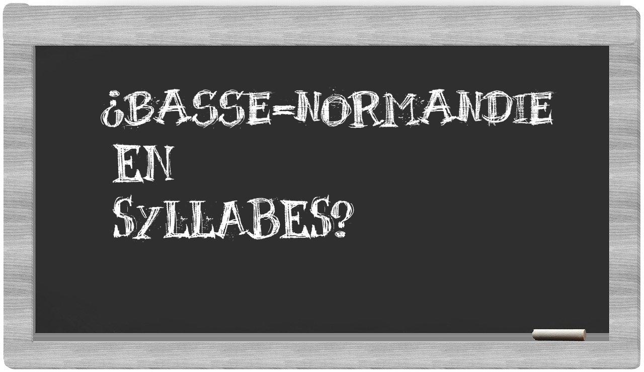 ¿Basse-Normandie en sílabas?