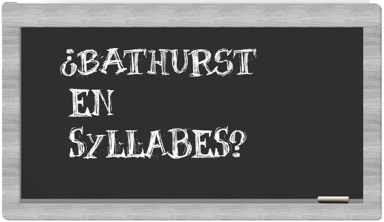 ¿Bathurst en sílabas?