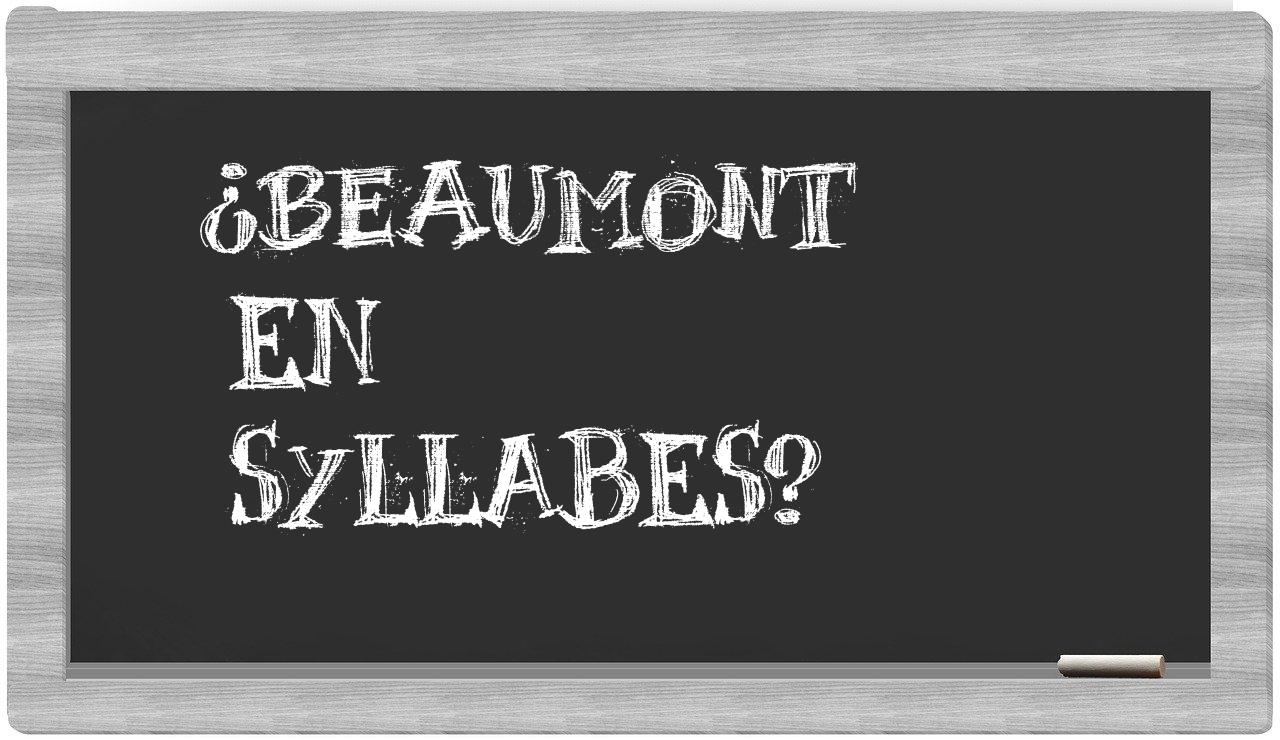 ¿Beaumont en sílabas?
