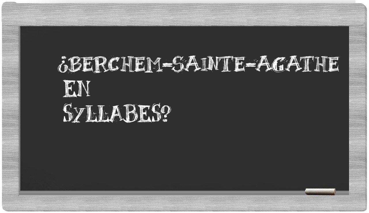 ¿Berchem-Sainte-Agathe en sílabas?