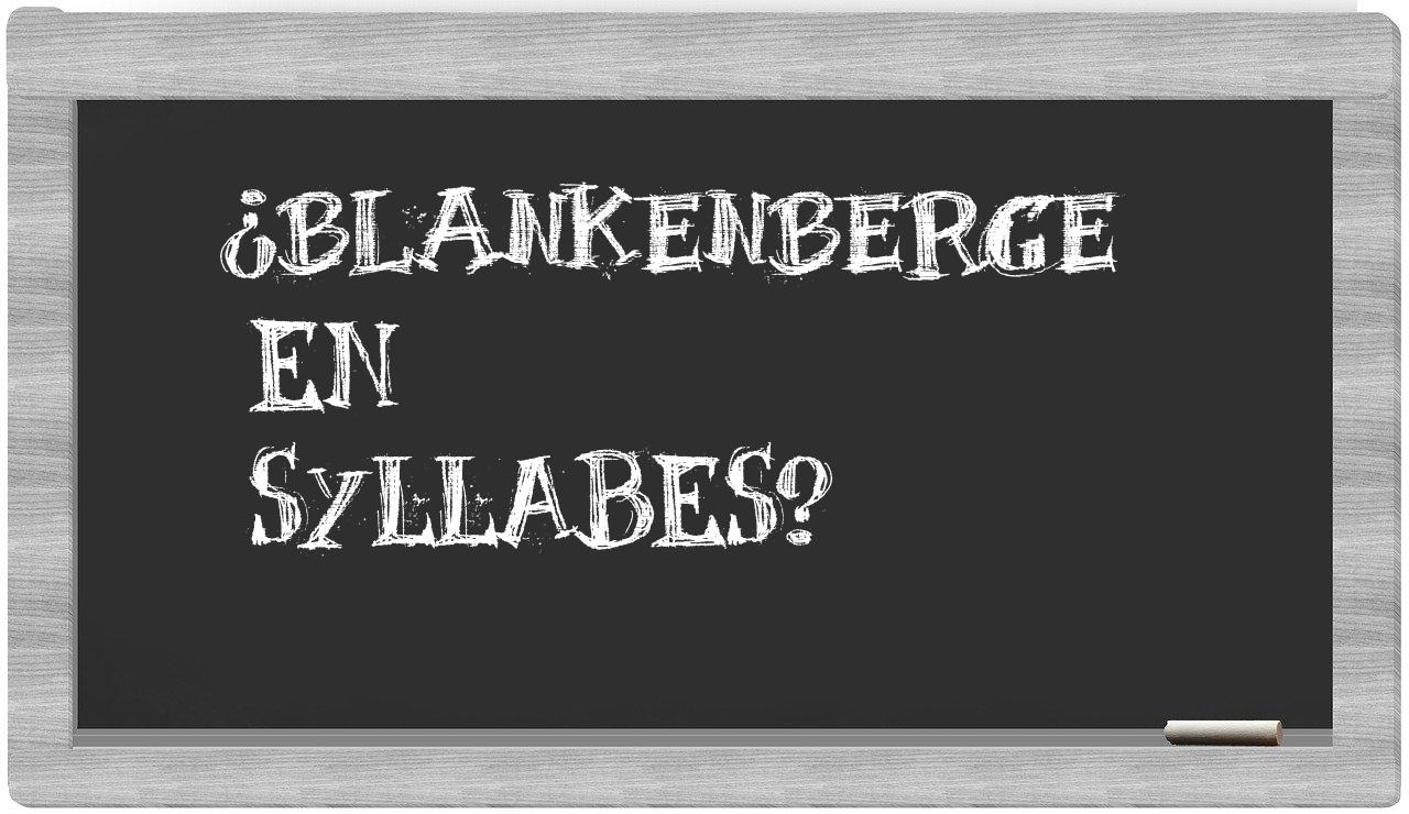 ¿Blankenberge en sílabas?