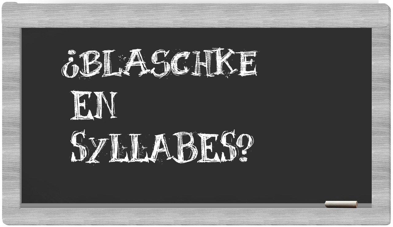 ¿Blaschke en sílabas?