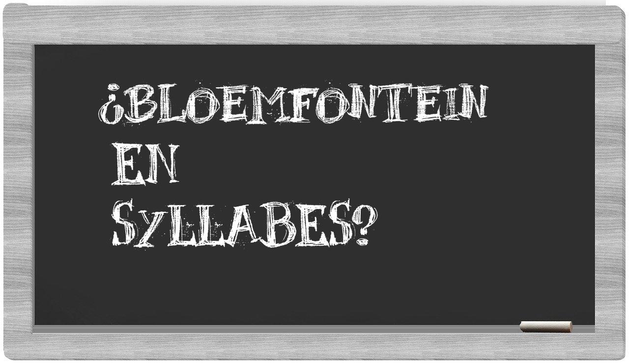 ¿Bloemfontein en sílabas?