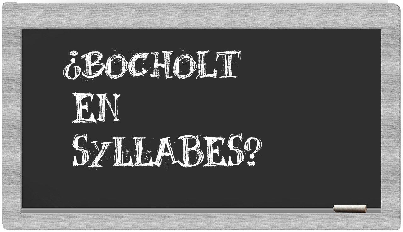 ¿Bocholt en sílabas?