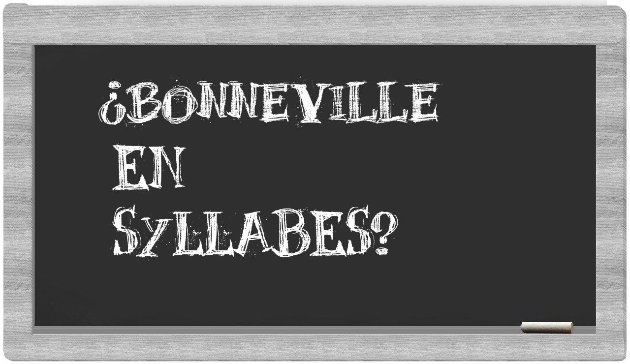 ¿Bonneville en sílabas?