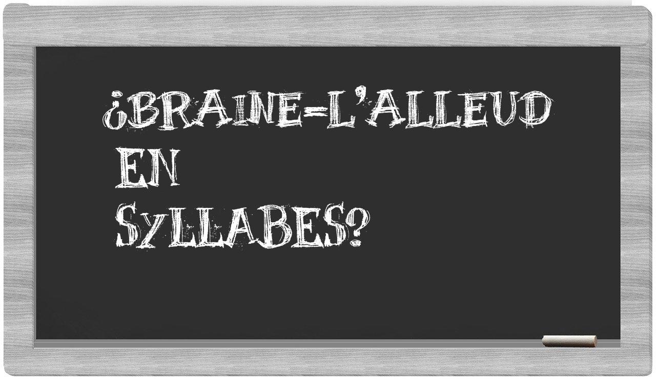 ¿Braine-l'Alleud en sílabas?