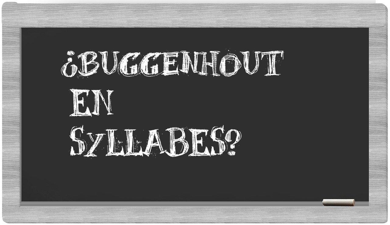 ¿Buggenhout en sílabas?