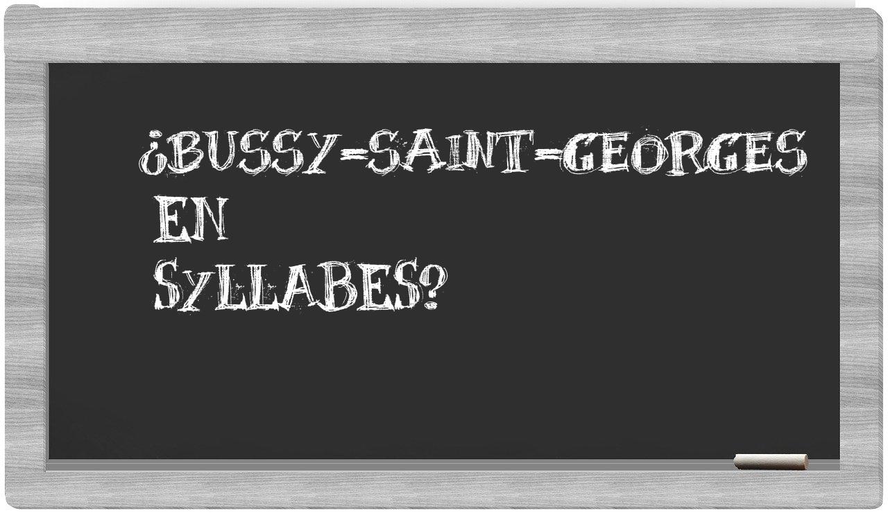¿Bussy-Saint-Georges en sílabas?