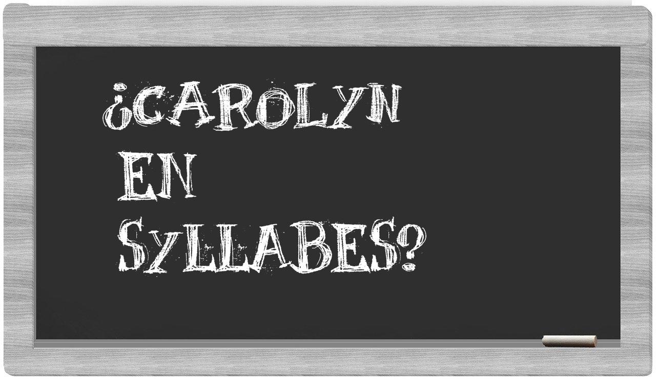 ¿Carolyn en sílabas?