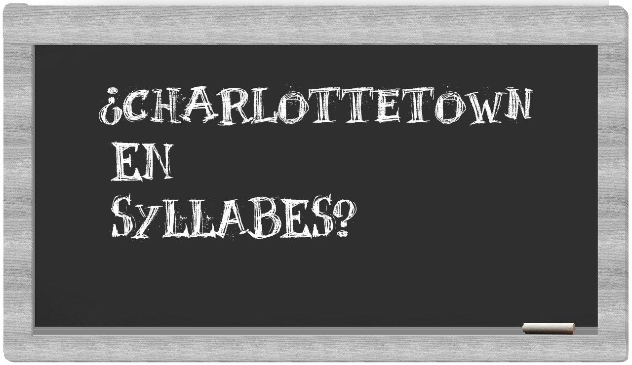 ¿Charlottetown en sílabas?