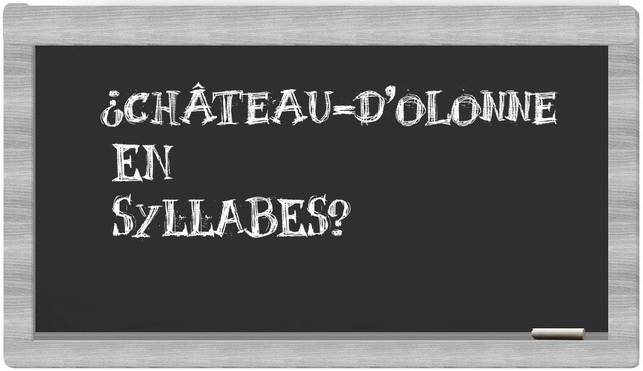 ¿Château-d'Olonne en sílabas?