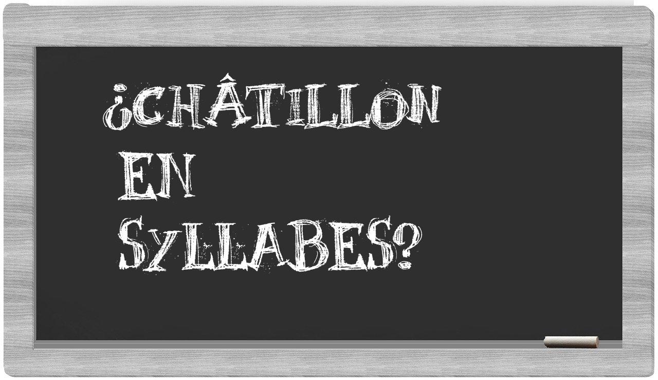 ¿Châtillon en sílabas?