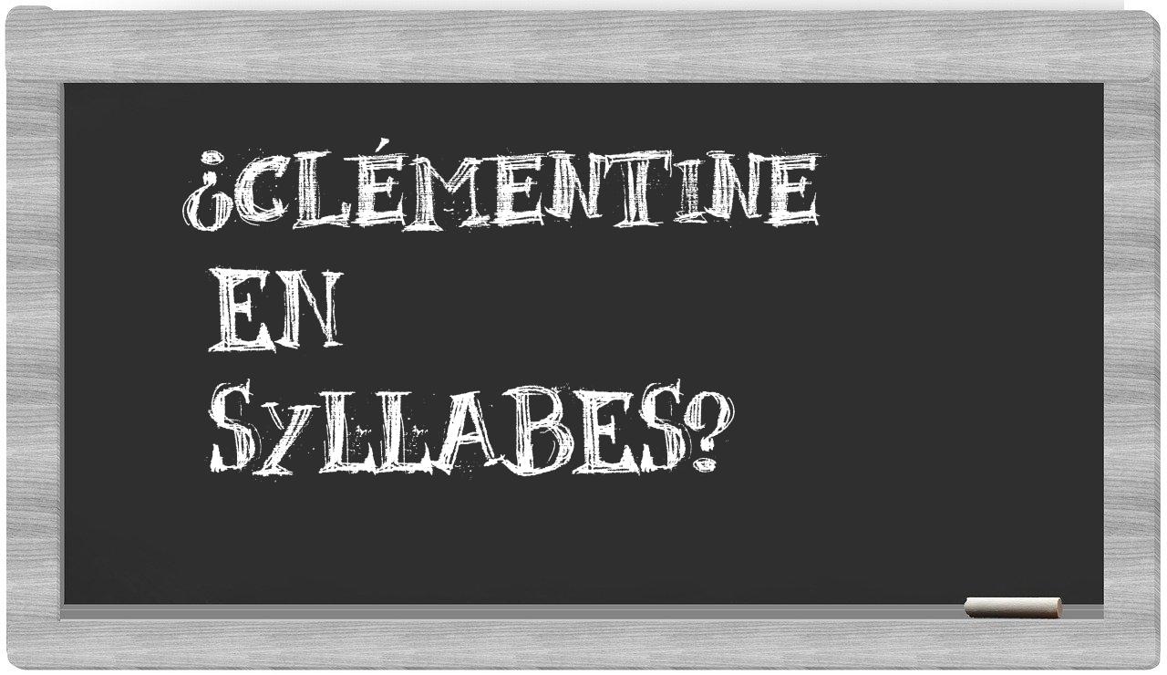 ¿Clémentine en sílabas?