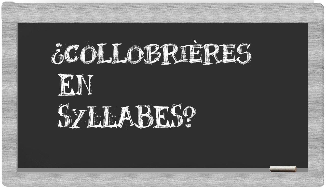 ¿Collobrières en sílabas?