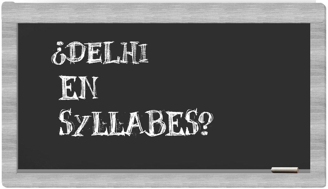 ¿Delhi en sílabas?