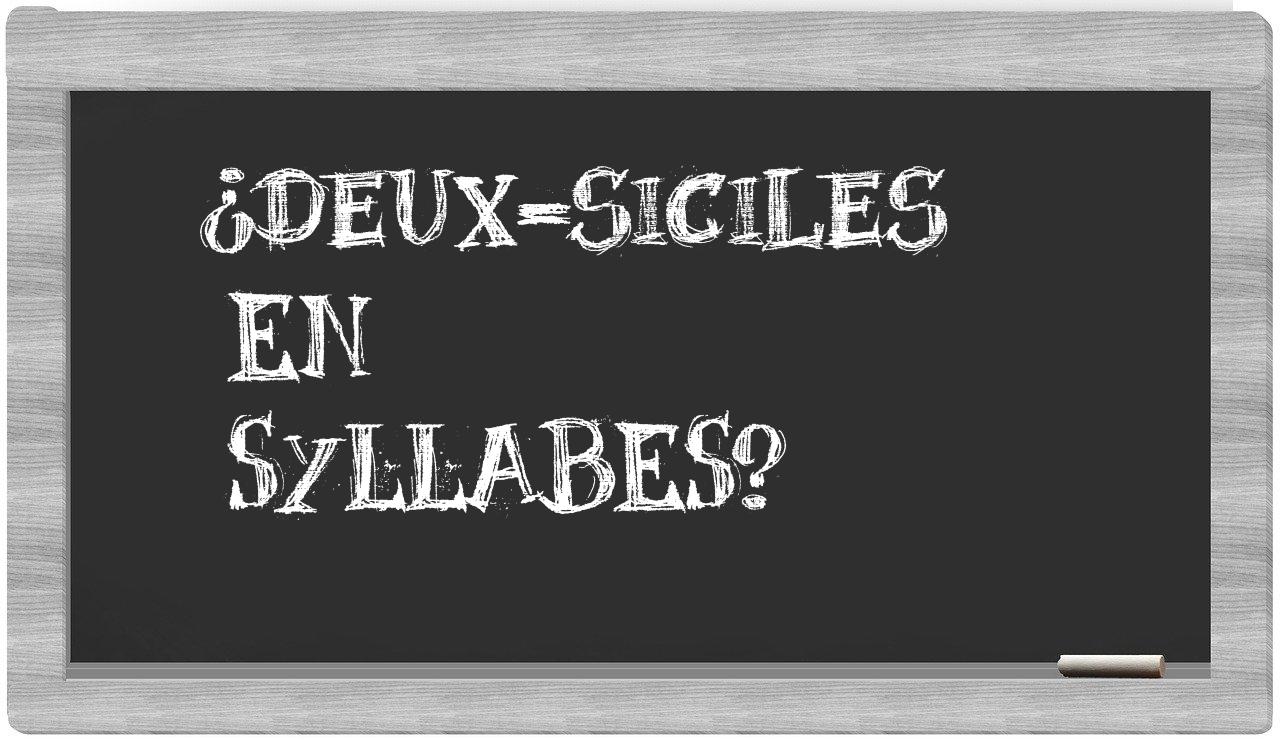 ¿Deux-Siciles en sílabas?