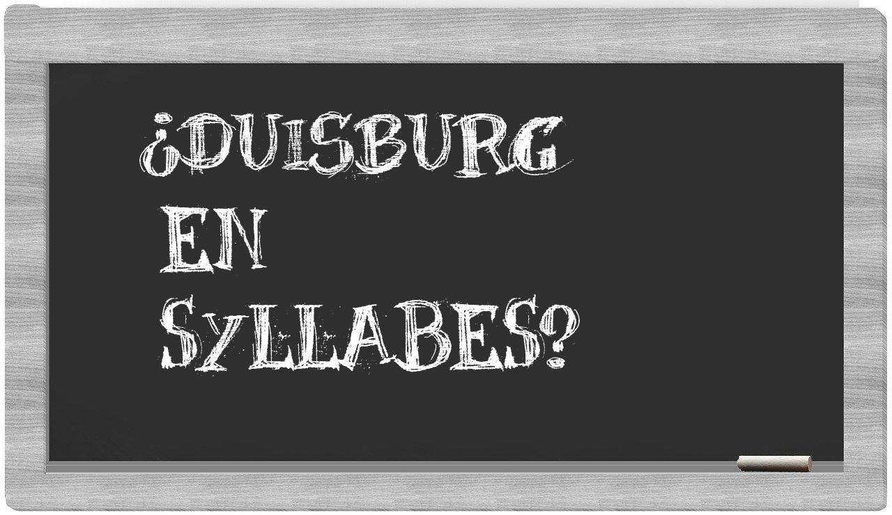 ¿Duisburg en sílabas?
