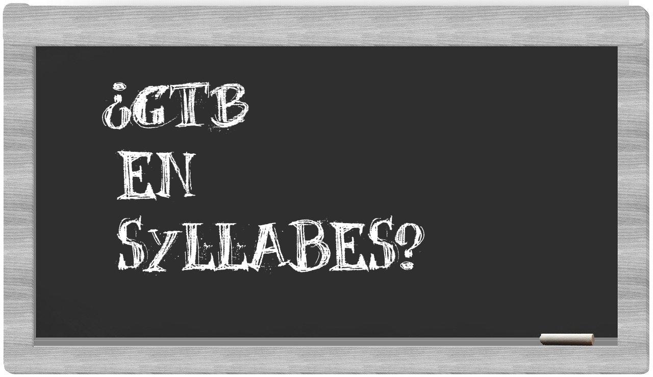 ¿GTB en sílabas?