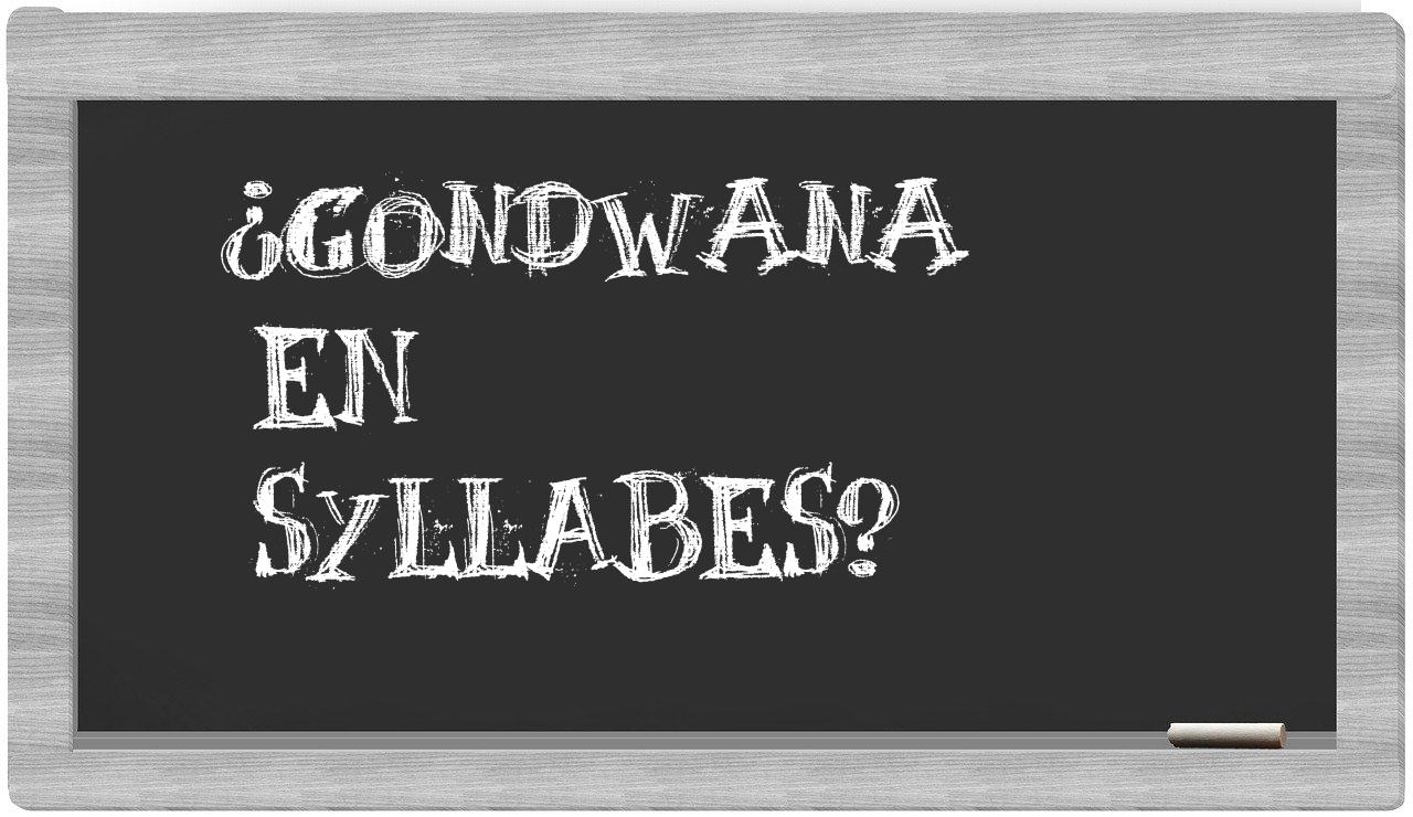 ¿Gondwana en sílabas?