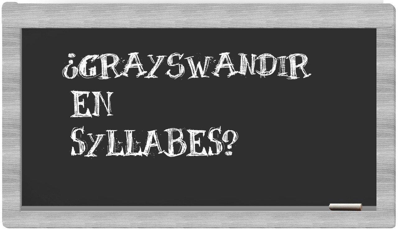 ¿Grayswandir en sílabas?