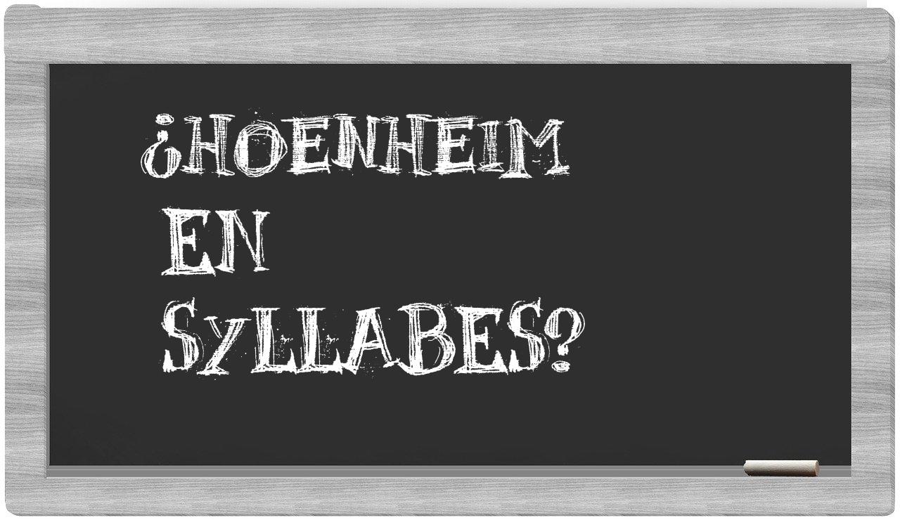 ¿Hoenheim en sílabas?