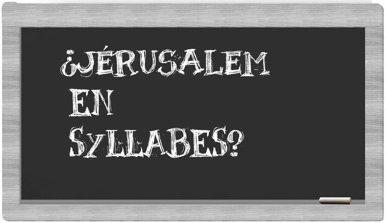 ¿Jérusalem en sílabas?