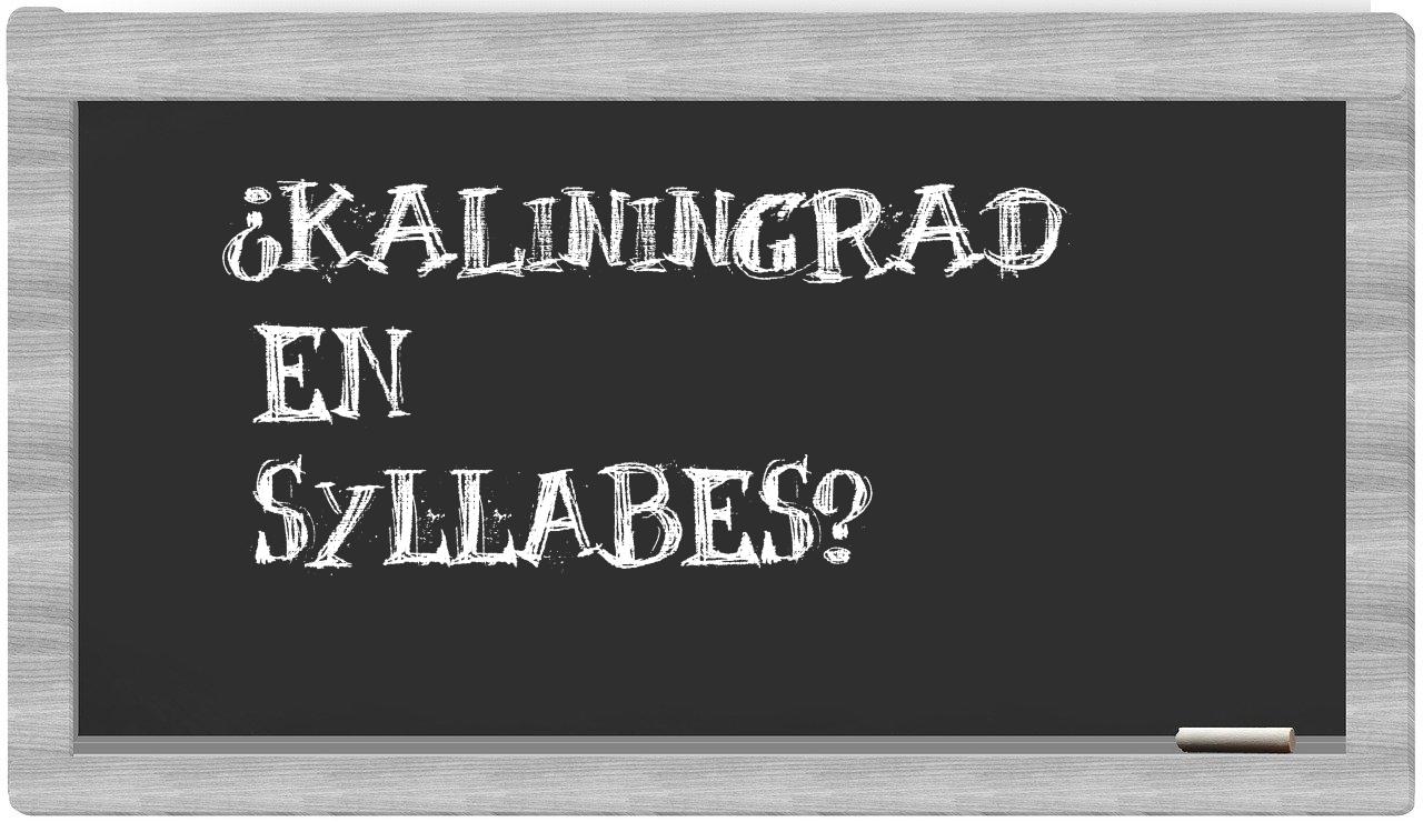 ¿Kaliningrad en sílabas?