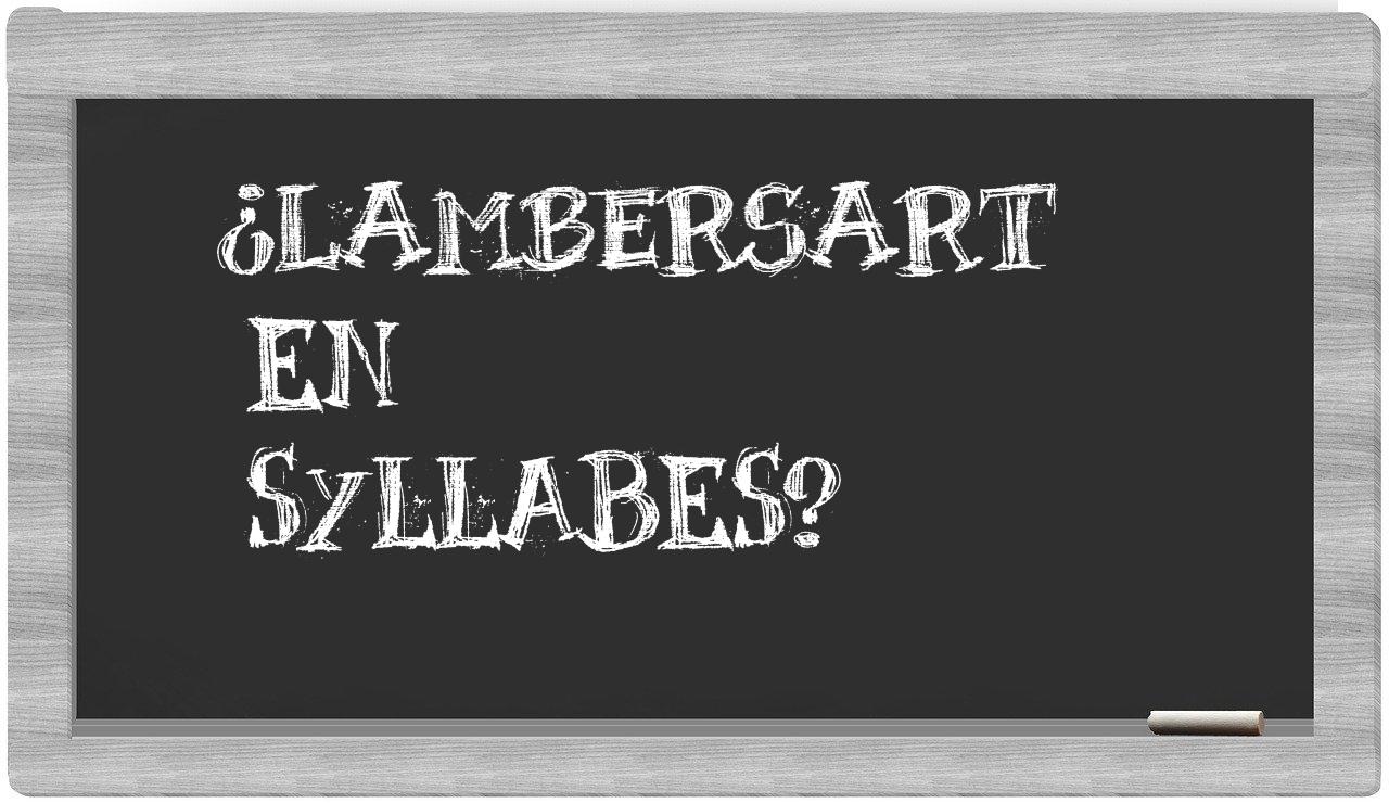 ¿Lambersart en sílabas?