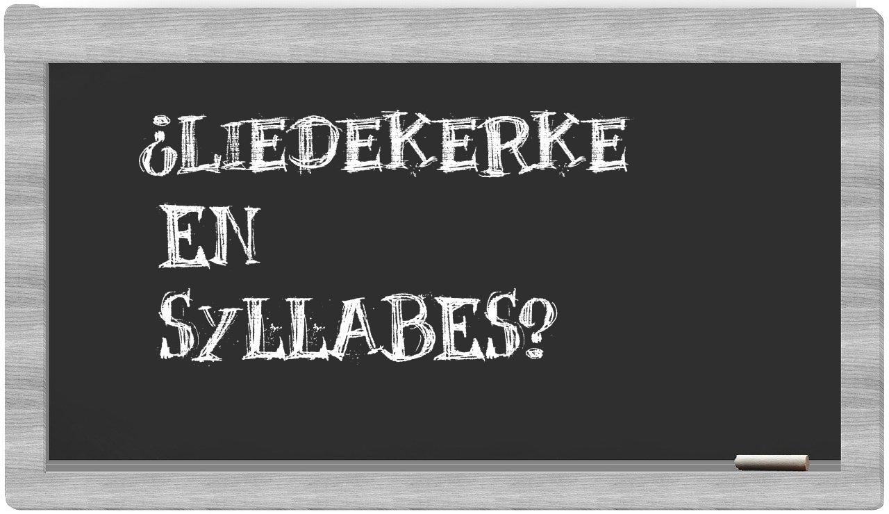 ¿Liedekerke en sílabas?