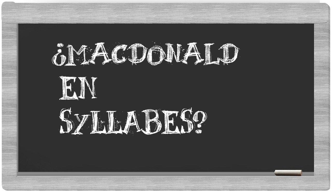 ¿Macdonald en sílabas?