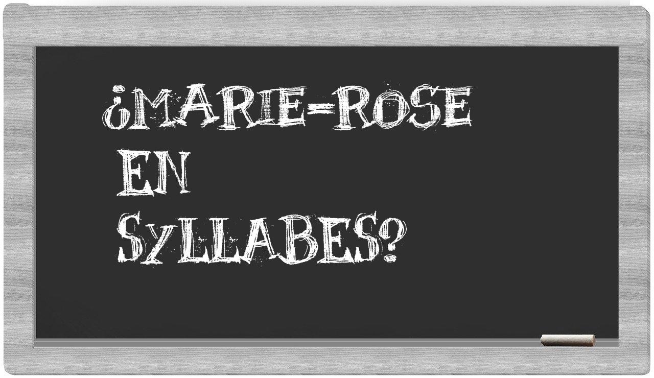 ¿Marie-Rose en sílabas?
