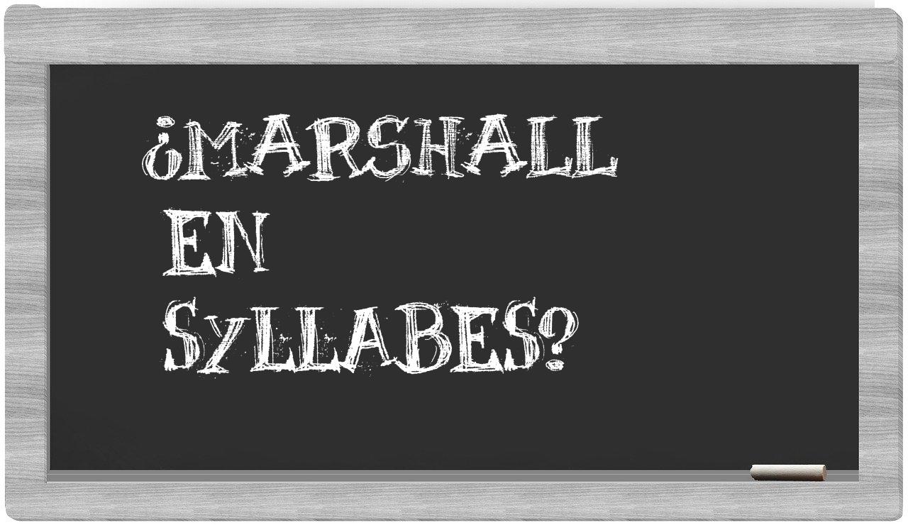 ¿Marshall en sílabas?