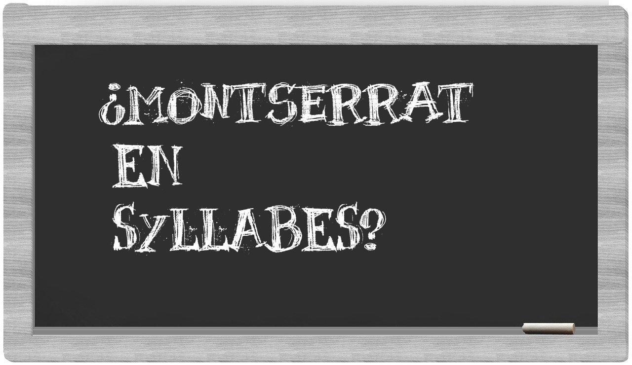 ¿Montserrat en sílabas?