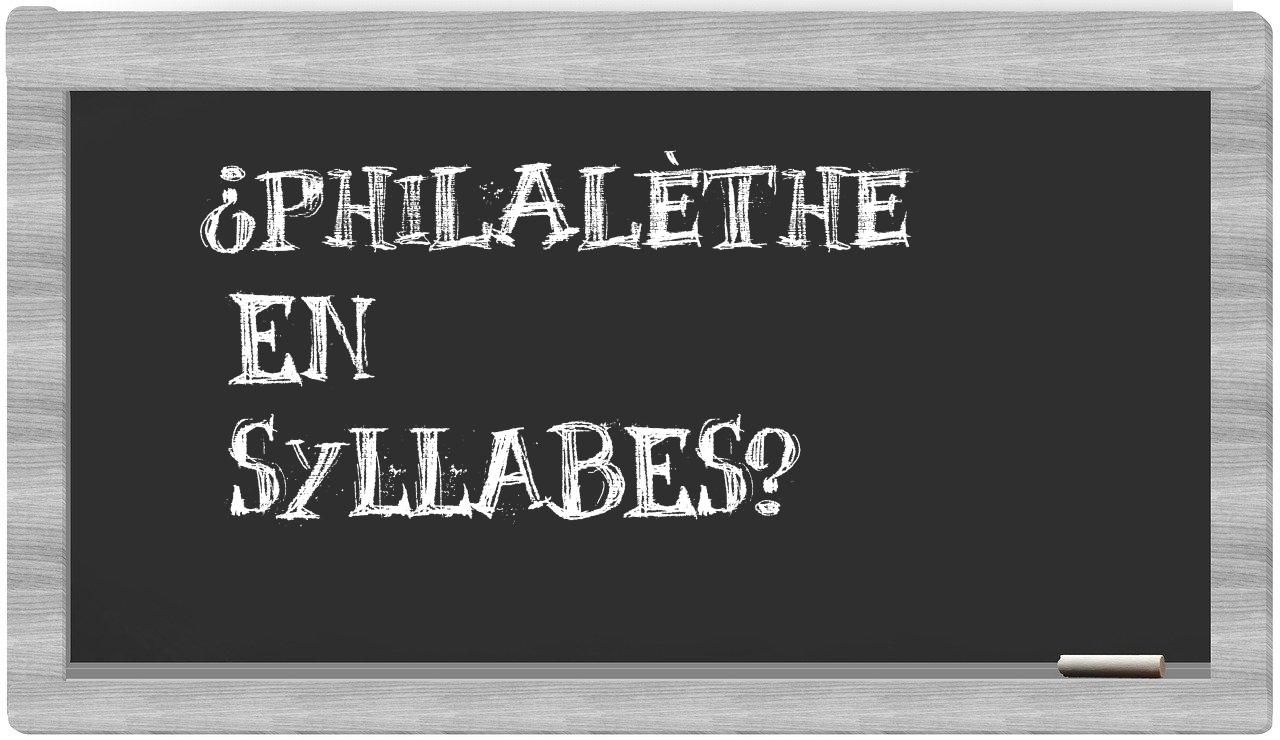 ¿Philalèthe en sílabas?