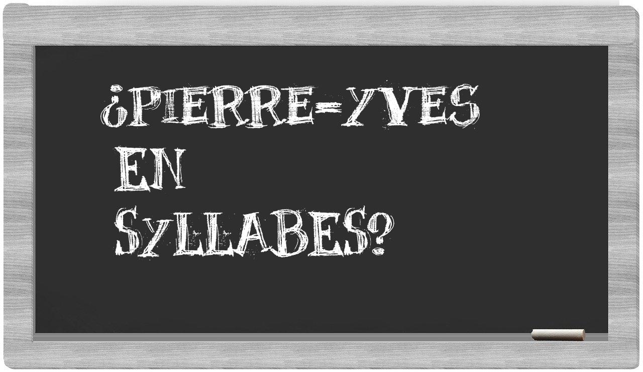 ¿Pierre-Yves en sílabas?