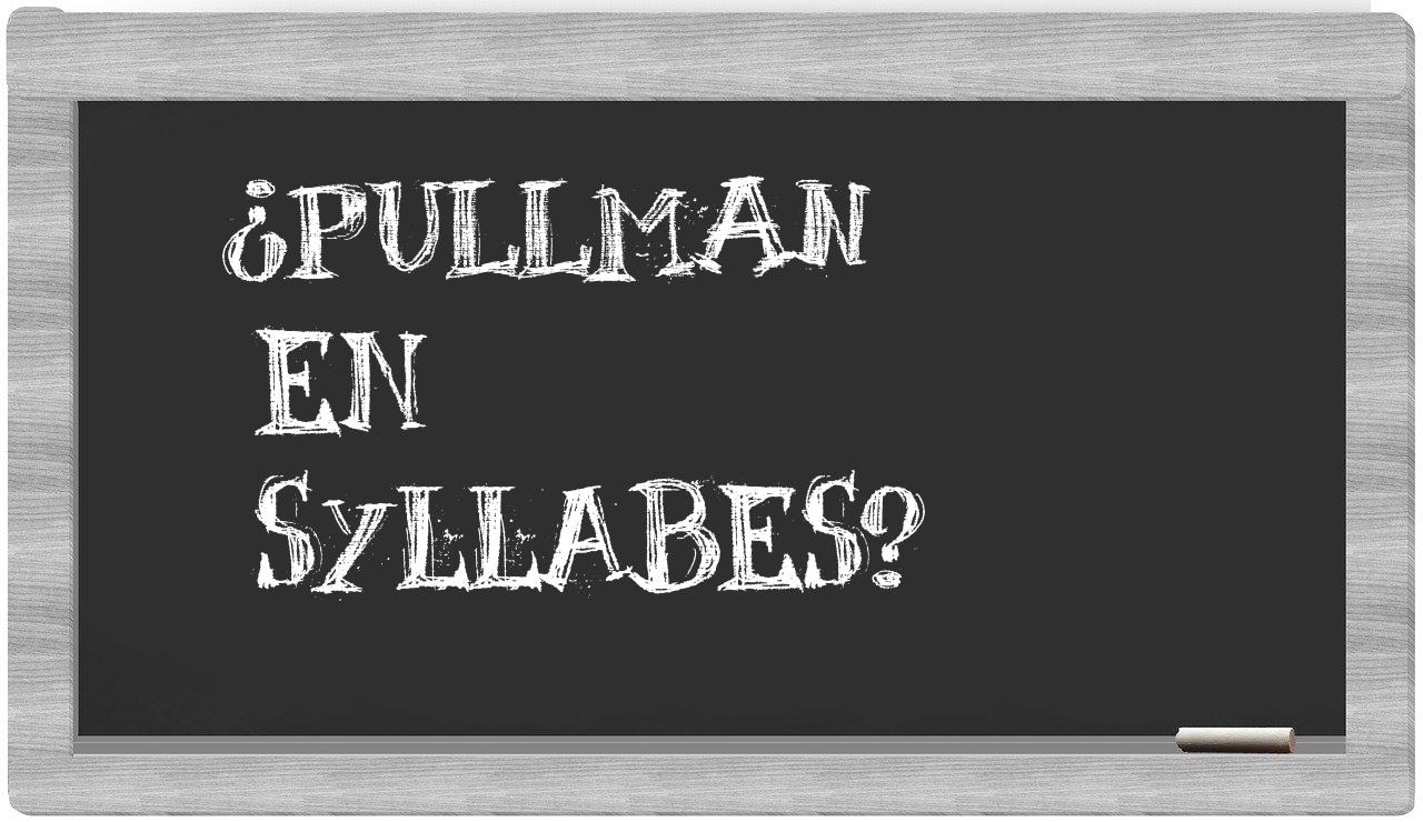 ¿Pullman en sílabas?