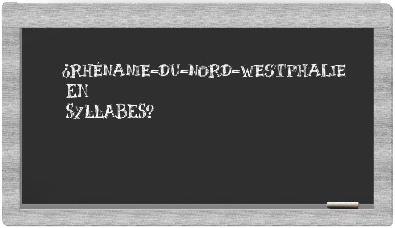Rhénanie-du-Nord-Westphalie in syllables