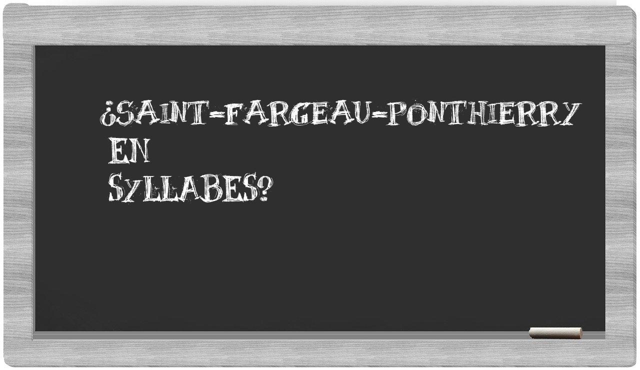 ¿Saint-Fargeau-Ponthierry en sílabas?