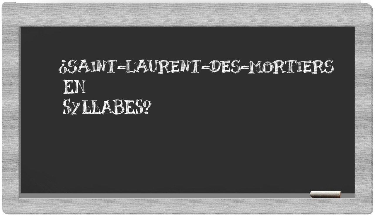 ¿Saint-Laurent-des-Mortiers en sílabas?