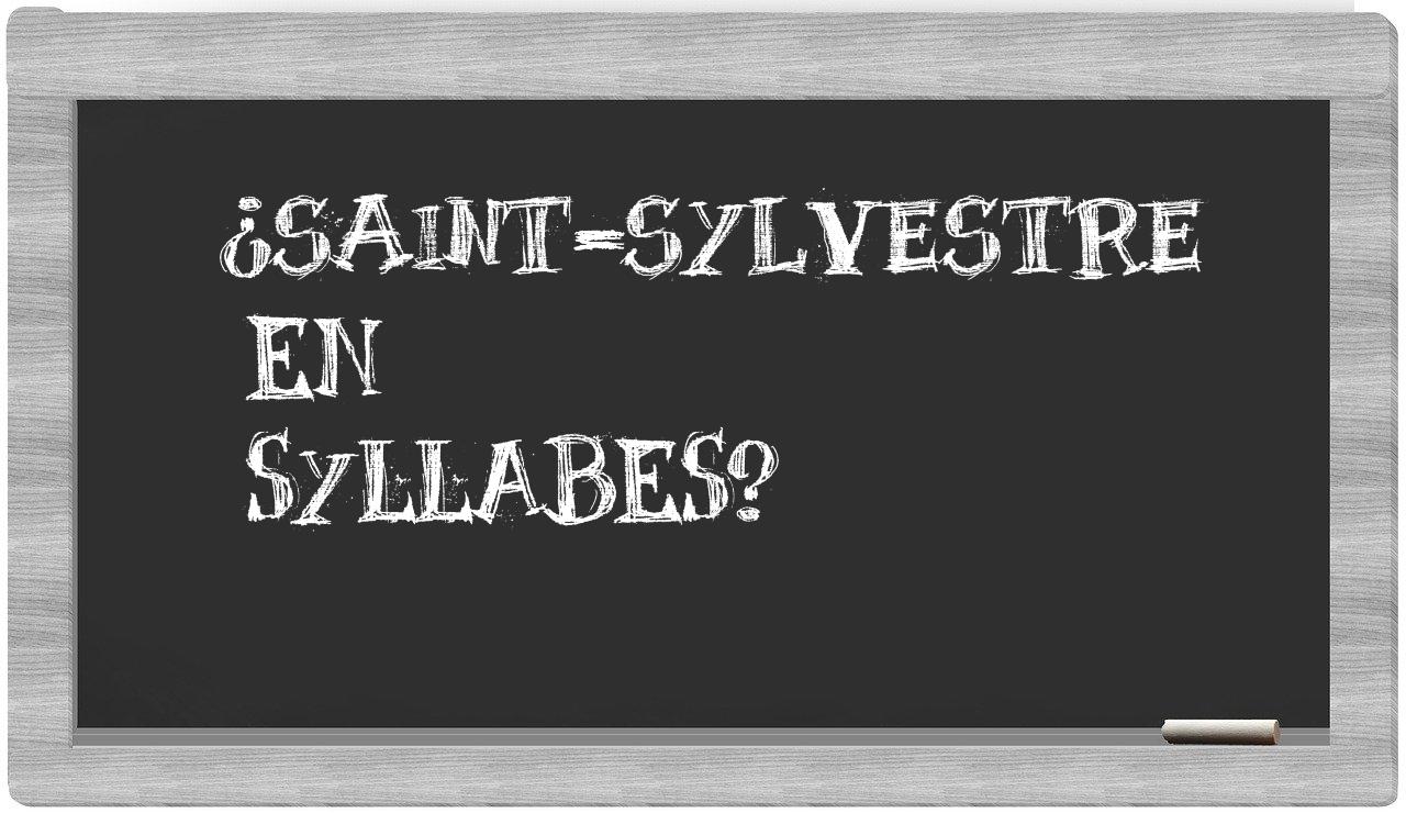 ¿Saint-Sylvestre en sílabas?