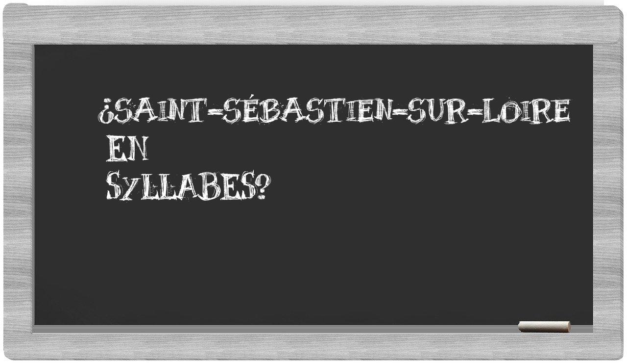 ¿Saint-Sébastien-sur-Loire en sílabas?