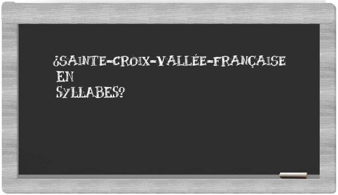 ¿Sainte-Croix-Vallée-Française en sílabas?